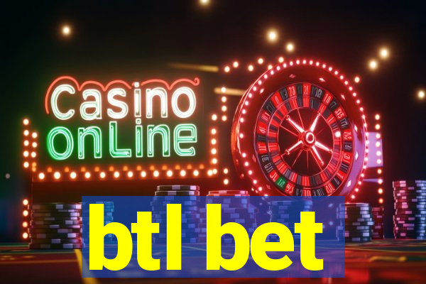 btl bet